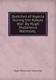 Sketches of Algeria During the Kabyle War: By Hugh Mulleneux Walmsley,, Hugh Mulleneux Walmsley 