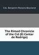 The Rimed Chronicle of the Cid (El Cantar de Rodrigo), Cid, Benjamin Parsons Bourland 