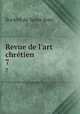 Revue de l`art chrtien. 7, 