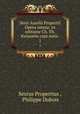 Sexti Aurelii Propertii Opera omnia: ex editione Ch. Th. Kuinoelis cum notis .. 1, Sextus Propertius , Philippe Dubois 