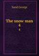 The snow man. 4, George Sand 