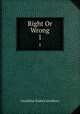 Right Or Wrong. 1, Geraldine Endsor Jewsbury 