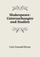 Shakespeare: Untersuchungen und Studien, Carl Conrad Hense 