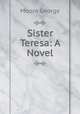Sister Teresa: A Novel, Moore George 