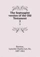 The Septuagint version of the Old Testament. 2, Brenton, Lancelot Charles Lee, Sir, 1807-1862 