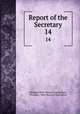 Report of the Secretary. 14, Michigan State Board of Agriculture, Michigan, State Board of Agriculture 