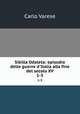 Sibilla Odaleta: episodio delle guerre d`Italia alla fine del secolo XV. 1-3, Carlo Varese 