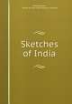 Sketches of India, Moyle Sherer , Officer for fire-side travellers at-home 