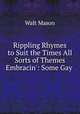 Rippling Rhymes to Suit the Times All Sorts of Themes Embracin