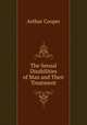 The Sexual Disabilities of Man and Their Treatment, Arthur Cooper 