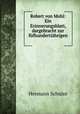 Robert von Mohl: Ein Erinnerungsblatt, dargebracht zur fufhundertiahrigen ., Hermann Schulze 
