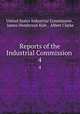 Reports of the Industrial Commission .. 4, United States Industrial Commission , James Henderson Kyle , Albert Clarke 