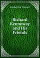 Richard Kennoway and His Friends, Katherine Steuart 