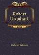 Robert Urquhart, Gabriel Setoun 