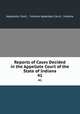 Reports of Cases Decided in the Appellate Court of the State of Indiana. 41, Appellate Court , Indiana Appellate Court, Indiana 
