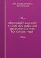 Rheinsagen aus dem Munde des Volks und deutscher Dichter: Fur Schule, Haus ., Karl Joseph Simrock 