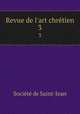 Revue de l`art chrtien. 3, 