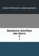Smtliche Schriften des Herrn. 1, Johann Wilhelm Ludewig Gleim 