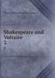 Shakespeare and Voltaire. 2, Lounsbury Thomas Raynesford 