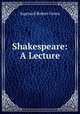 Shakespeare: A Lecture, Ingersoll Robert Green 