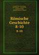 Rmische Geschichte. 8-10, Cassius Dio Cocceianus, Dio Cassius , Cassius Dio , Leonhard Tafel , Johann Augustin Wagner 