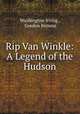 Rip Van Winkle: A Legend of the Hudson, Washington Irving , Gordon Browne 
