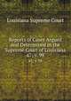 Reports of Cases Argued and Determined in the Supreme Court of Louisiana. 47; v. 98, Louisiana Supreme Court 