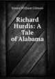 Richard Hurdis: A Tale of Alabama, William Gilmore Simms 