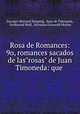 Rosa de Romances: 9o, romances sacados de las"rosas" de Juan Timoneda: que ., Georges-Bernard Depping, Juan de Timoneda, Ferdinand Wolf, Sylvanus Griswold Morley 