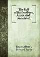 The Roll of Battle Abbey, Annotated: Annotated., Battle Abbey , Bernard Burke 
