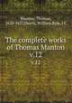 The complete works of Thomas Manton. v.12, Manton, Thomas, 1620-1677,Harris, William,Ryle, J.C 
