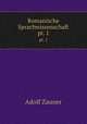 Romanische Sprachwissenschaft. pt. 1, Adolf Zauner 