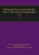 Minerals from earth and sky. Part I. The story of meteorites. v. 3, Merrill, George P. (George Perkins), 1854-1929,Foshag, William F. (William Frederick), 1894-1956 