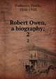Robert Owen, a biography;. 2, Podmore, Frank, 1856-1910 