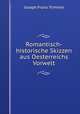 Romantisch-historische Skizzen aus Oesterreichs Vorwelt, Joseph Franz Trimmel 