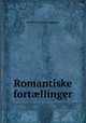 Romantiske fort?llinger, Bernhard Severin Ingemann 