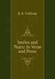 Smiles and Tears: In Verse and Prose, E. E. Cothran 