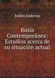 Rusia Contemporanea: Estudios acerca de su situacion actual, Julian Juderias 