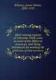 Silver mining regions of Colorado. With some account of the different processes now being introduced for working the gold ores of that territory, Whitney, James Parker, 1835-1913 