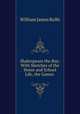 Shakespeare the Boy: With Sketches of the Home and School Life, the Games ., William James Rolfe 