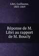 Re?ponse de M. Libri au rapport de M. Boucly, Libri, Guillaume, 1803-1869 