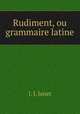 Rudiment, ou grammaire latine, J. J. Janet 