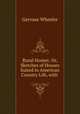Rural Homes: Or, Sketches of Houses Suited to American Country Life, with ., Gervase Wheeler 