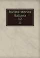 Rivista storica italiana. 12, Istituto fasciste di cultura di Torino,Giunta centrale per gli studi storici,Istituto per gli studi di politica internazionale (Milan, Italy),Rinaudo, Costanzo, 1847- ed 