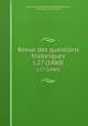 Revue des questions historiques. t.27 (1880), Gaston Louis Emmanuel Du Fresne Beaucourt, Paul Allard, Jean Guiraud 