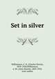 Set in silver, Williamson, C. N. (Charles Norris), 1859-1920,Williamson, A. M. (Alice Muriel), 1869-1933, joint author 