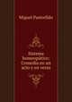 Sistema homeopatico: Comedia en un acto y en verso, Miguel Pastorfido 
