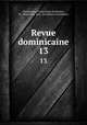 Revue dominicaine. 13, Dominicans, Notre Dame du Rosaire, Se . Hyacinthe, Que . (Dominican monastery). 