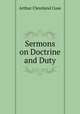 Sermons on Doctrine and Duty, Arthur Cleveland Coxe 