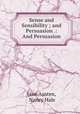 Sense and Sensibility ; and Persuasion .: And Persuasion, Jane Austen, Nancy Hale 